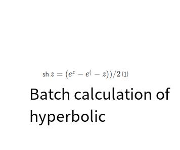 Batch calculation of hyperbolic sinusoids